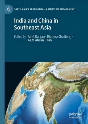 India and China in Southeast Asia de Amit Ranjan