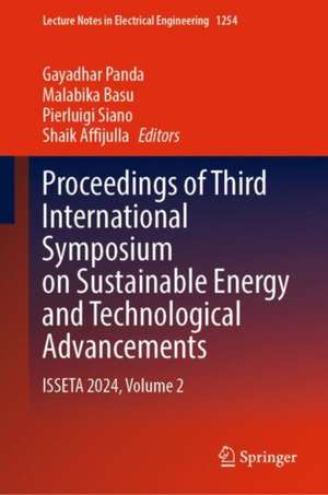 Proceedings of Third International Symposium on Sustainable Energy and Technological Advancements: ISSETA 2024, Volume 2 de Gayadhar Panda