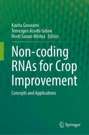 Non-coding RNAs for Crop Improvement: Concepts and Applications de Kavita Goswami