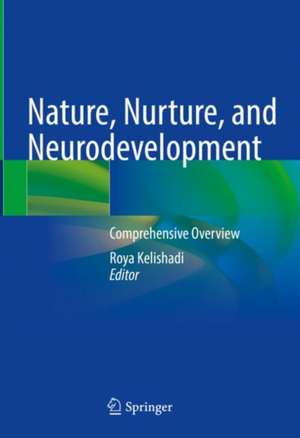 Nature, Nurture, and Neurodevelopment de Roya Kelishadi