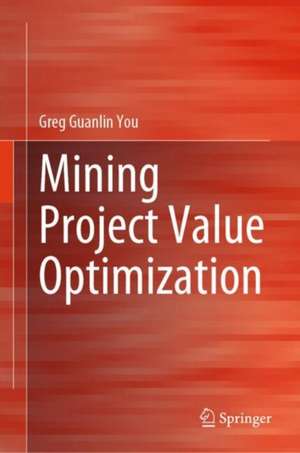 Mining Project Value Optimization de Greg Guanlin You