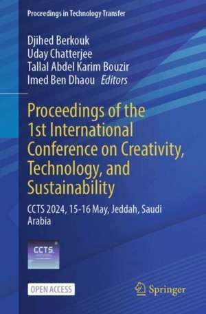 Proceedings of the 1st International Conference on Creativity, Technology, and Sustainability de Djihed Berkouk