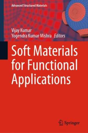 Soft Materials for Functional Applications de Vijay Kumar