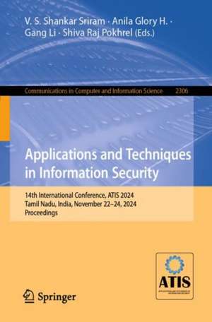 Applications and Techniques in Information Security de V. S. Shankar Sriram