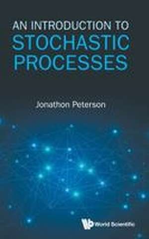 INTRODUCTION TO STOCHASTIC PROCESSES, AN de Peterson Jonathon