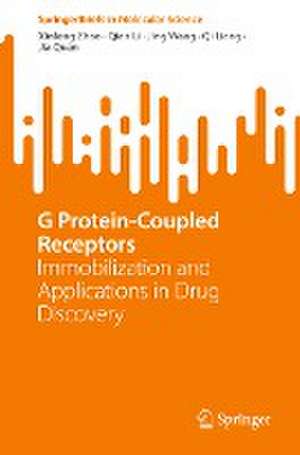 G Protein-Coupled Receptors: Immobilization and Applications in Drug Discovery de Xinfeng Zhao