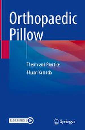 Orthopaedic Pillow: Theory and Practice de Shuori Yamada