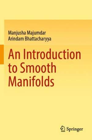 An Introduction to Smooth Manifolds de Manjusha Majumdar