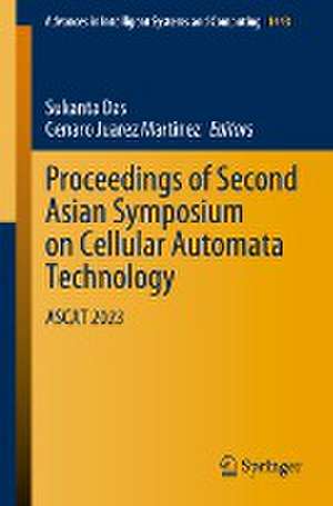 Proceedings of Second Asian Symposium on Cellular Automata Technology: ASCAT 2023 de Sukanta Das