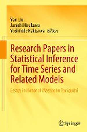 Research Papers in Statistical Inference for Time Series and Related Models: Essays in Honor of Masanobu Taniguchi de Yan Liu