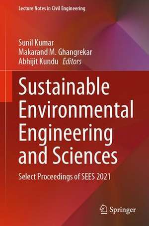 Sustainable Environmental Engineering and Sciences: Select Proceedings of SEES 2021 de Sunil Kumar