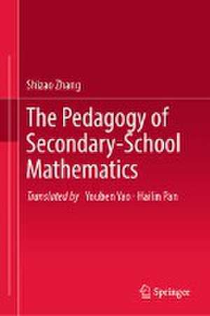 The Pedagogy of Secondary-School Mathematics de Shizao Zhang