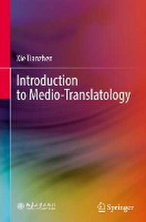 Introduction to Medio-Translatology de Xie Tianzhen