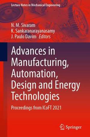 Advances in Manufacturing, Automation, Design and Energy Technologies: Proceedings from ICoFT 2021 de N. M. Sivaram