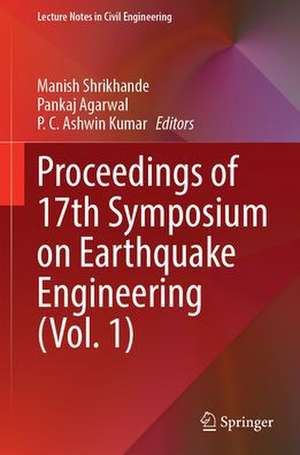 Proceedings of 17th Symposium on Earthquake Engineering (Vol. 1) de Manish Shrikhande