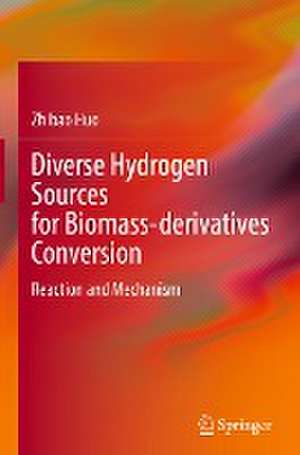 Diverse Hydrogen Sources for Biomass-derivatives Conversion: Reaction and Mechanism de Zhibao Huo