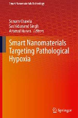 Smart Nanomaterials Targeting Pathological Hypoxia de Sonam Chawla