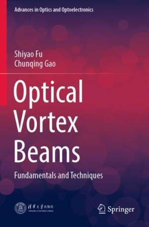 Optical Vortex Beams: Fundamentals and Techniques de Shiyao Fu