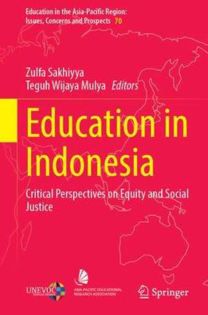 Education in Indonesia: Critical Perspectives on Equity and Social Justice de Zulfa Sakhiyya