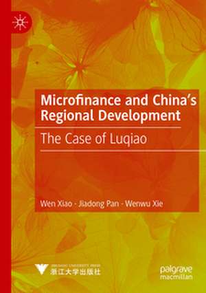 Microfinance and China's Regional Development de Wen Xiao