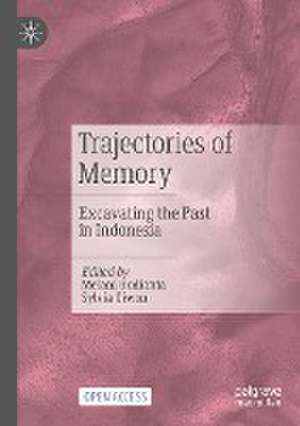 Trajectories of Memory: Excavating the Past in Indonesia de Melani Budianta