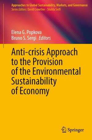 Anti-Crisis Approach to the Provision of the Environmental Sustainability of Economy de Elena G. Popkova