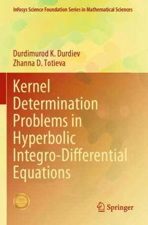 Kernel Determination Problems in Hyperbolic Integro-Differential Equations de Durdimurod K. Durdiev