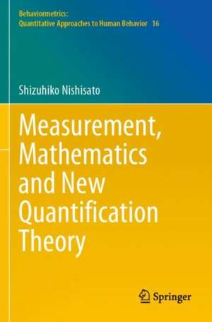 Measurement, Mathematics and New Quantification Theory de Shizuhiko Nishisato