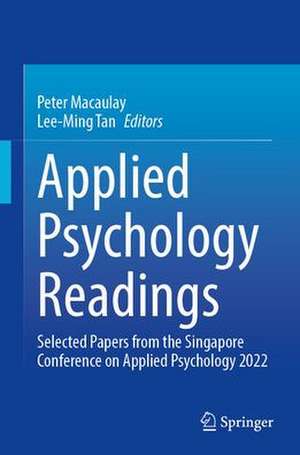 Applied Psychology Readings: Selected Papers from the Singapore Conference on Applied Psychology 2022 de Peter Macaulay