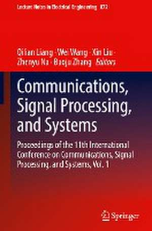 Communications, Signal Processing, and Systems: Proceedings of the 11th International Conference on Communications, Signal Processing, and Systems, Vol. 1 de Qilian Liang