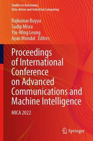 Proceedings of International Conference on Advanced Communications and Machine Intelligence: MICA 2022 de Rajkumar Buyya