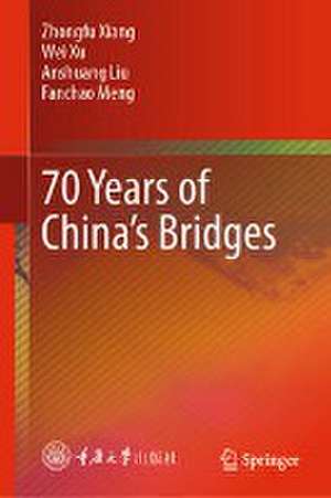 70 Years of China’s Bridges de Zhongfu Xiang