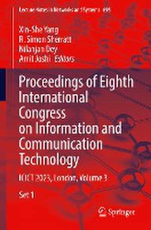 Proceedings of Eighth International Congress on Information and Communication Technology: ICICT 2023, London, Volume 3 de Xin She Yang