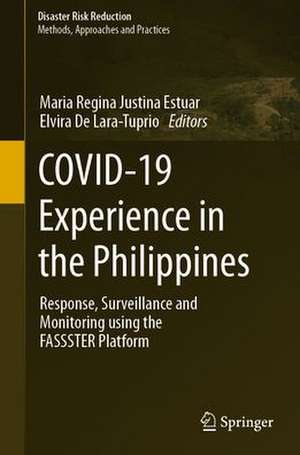 COVID-19 Experience in the Philippines: Response, Surveillance and Monitoring Using the FASSSTER Platform de Maria Regina Justina Estuar