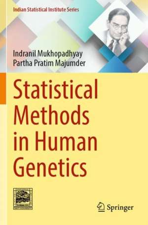 Statistical Methods in Human Genetics de Indranil Mukhopadhyay
