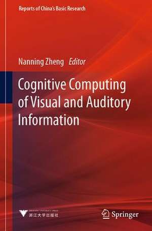 Cognitive Computing of Visual and Auditory Information de Nanning Zheng