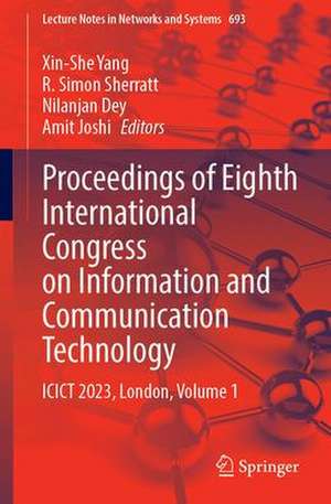 Proceedings of Eighth International Congress on Information and Communication Technology: ICICT 2023, London, Volume 1 de Xin She Yang