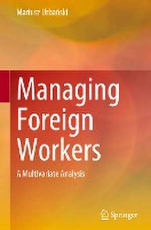 Managing Foreign Workers: A Multivariate Analysis de Mariusz Urbański