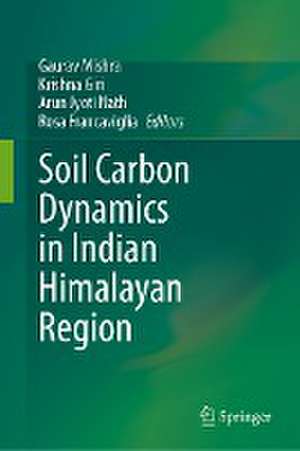 Soil Carbon Dynamics in Indian Himalayan Region de Gaurav Mishra