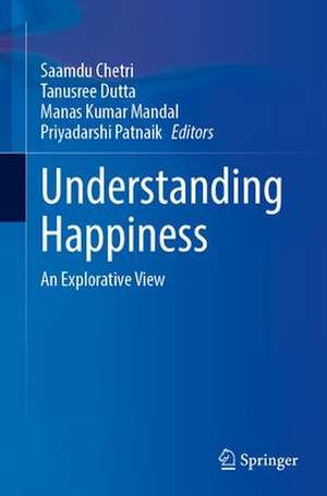 Understanding Happiness: An Explorative View de Saamdu Chetri