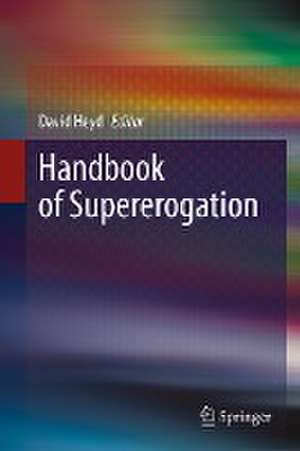 Handbook of Supererogation de David Heyd