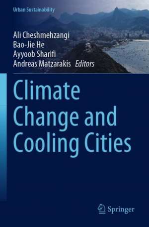 Climate Change and Cooling Cities de Ali Cheshmehzangi