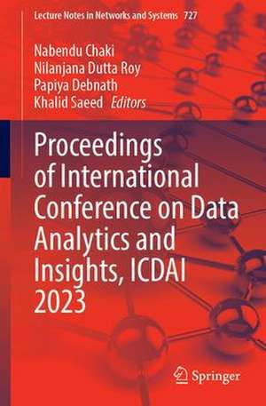 Proceedings of International Conference on Data Analytics and Insights, ICDAI 2023 de Nabendu Chaki