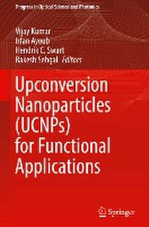 Upconversion Nanoparticles (UCNPs) for Functional Applications de Vijay Kumar