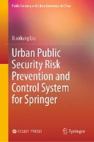 Risk Prevention and Control System of Urban Public Security de Xiaoliang Liu