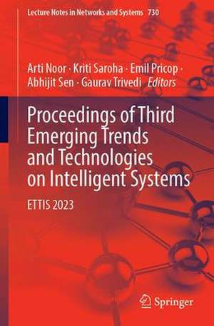 Proceedings of Third Emerging Trends and Technologies on Intelligent Systems: ETTIS 2023 de Arti Noor