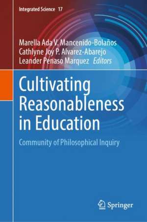 Cultivating Reasonableness in Education: Community of Philosophical Inquiry de Marella Ada V. Mancenido-Bolaños