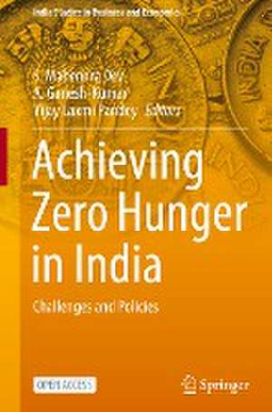 Achieving Zero Hunger in India: Challenges and Policies de S. Mahendra Dev