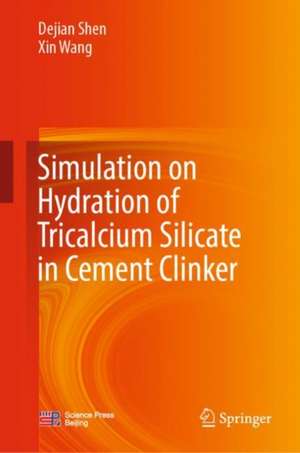 Simulation on Hydration of Tricalcium Silicate in Cement Clinker de Dejian Shen