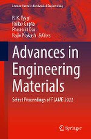 Advances in Engineering Materials: Select Proceedings of FLAME 2022 de R. K. Tyagi